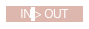 IN > OUT